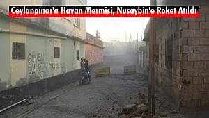 Ceylanpınar'a Havan Mermisi, Nusaybin'e Roket Atıldı