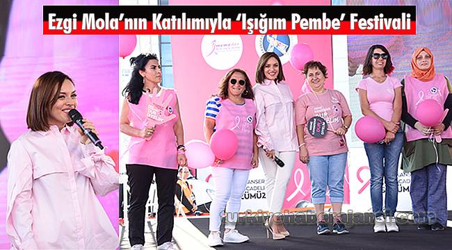 Ezgi Mola'nın Katılımıyla 'Işığım Pembe' Festivali