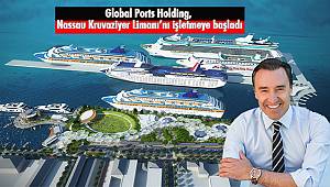 Global Ports Holding, Nassau Kruvaziyer Limanı’nı İşletmeye Başladı