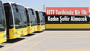 İETT Tarihinde Bir İlk: Kadın Şoför Alınacak
