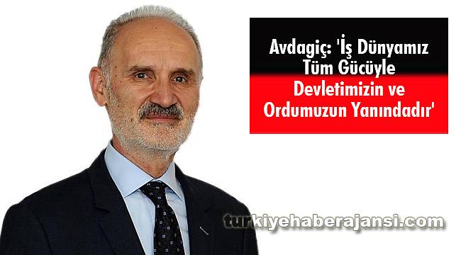 İTO: 'İş Dünyamız Tüm Gücüyle Devletimizin ve Ordumuzun Yanındadır'