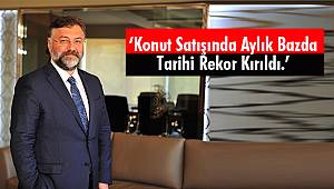 ‘Konut Satışında Aylık Bazda Tarihi Rekor Kırıldı.’
