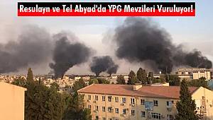 Resulayn ve Tel Abyad'da YPG Mevzileri Vuruluyor!