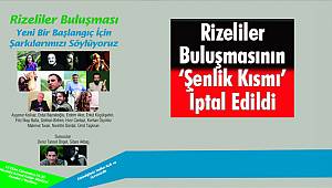 Rizeliler Buluşmasının ‘Şenlik Kısmı’ İptal Edildi