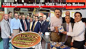 TOBB Başkanı Hisarcıklıoğlu: YÖREX Türkiye’nin Markası