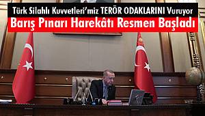 Türk Silahlı Kuvvetleri'miz, Barış Pınarı Harekâtı'na Başladı