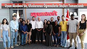 Uyum Akademi’de, Uluslararası Öğrencilerin Stajları Tamamlandı