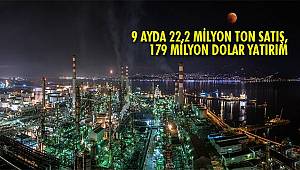 9 Ayda 22,2 Milyon Ton Satış, 179 Milyon Dolar Yatırım