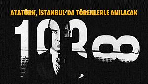 Atatürk, İstanbul'da Yoğun Törenlerle Anılacak 