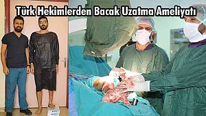 Bacak Uzatma Ameliyatı Yapıldı 