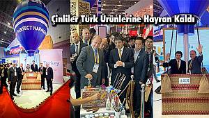 Çinliler Türk Ürünlerine Hayran Kaldı