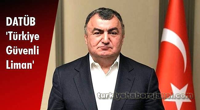 DATÜB 'Türkiye Güvenli Liman'