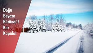 Doğu Beyaza Büründü! Kar Kapıda!