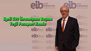 Egeli 509 İhracatçının Başına Yeşil Pasaport Kondu