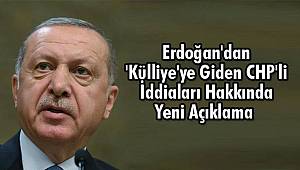 Erdoğan'dan 'Külliye'ye Giden CHP'li Açıklaması 