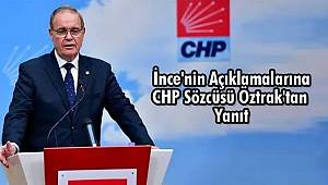 İnce'nin Açıklamalarına CHP Sözcüsü Öztrak'tan Yanıt