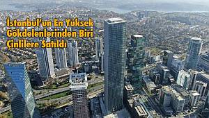 İstanbul En Yüksek Gökdelenlerinden Biri Çinlilere Satıldı
