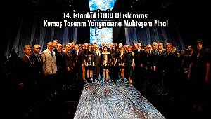 İTHİB Uluslararası Kumaş Tasarım Yarışmasına Muhteşem Final