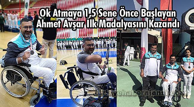 Ok Atmaya 1,5 Sene Önce Başlayan Ahmet Avşar İlk Madalyasını Kazandı