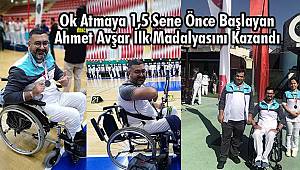 Ok Atmaya 1,5 Sene Önce Başlayan Ahmet Avşar İlk Madalyasını Kazandı