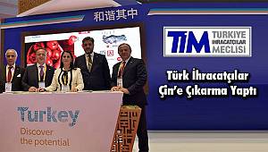 Türk İhracatçılar Çin’e Çıkarma Yaptı