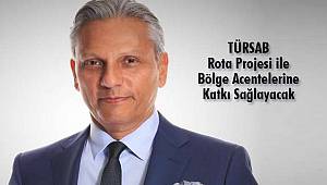 TÜRSAB Rota Projesi ile bölge acentelerine katkı sağlayacak