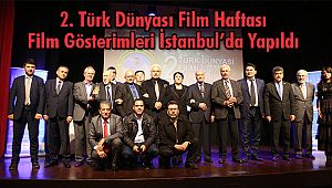 2. Türk Dünyası Film Haftası Film Gösterimleri İstanbul'da Yapıldı