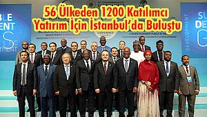 56 Ülkeden 1200 Katılımcı Yatırım İçin İstanbul’da Buluştu