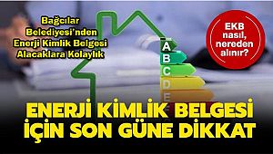 Bağcılar Belediyesi’nden Enerji Kimlik Belgesi Alacaklara Kolaylık