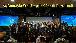 'e-Fatura'da Yeni Arayışlar' Paneli Düzenlendi