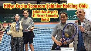 Hülya Cup'ın Sponsoru Şahinler Holding Oldu