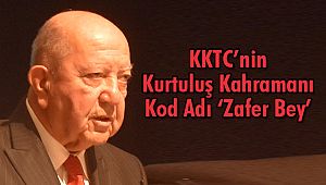 KKTC’nin Kurtuluş Kahramanı Kod Adı ‘Zafer Bey’