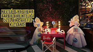 NESTLÉ PURE LIFE ve BARBIE Birlikteliği Özel Bir Davetle Kutlandı