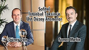 Sofitel İstanbul Taksim'e Üst Düzey Atamalar