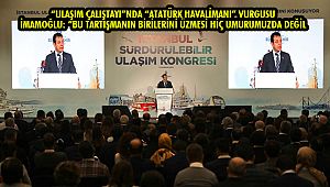 'Ulaşım Çalıştayı'nda 'Atatürk Havalimanı' Vurgusu