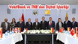 VakıfBank ve TNB’den Dijital İşbirliği