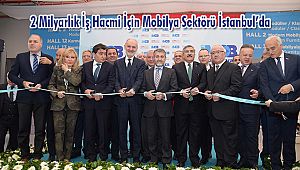 2 Milyarlık İş Hacmi İçin Mobilya Sektörü İstanbul'da