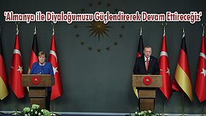'Almanya ile Diyaloğumuzu Güçlendirerek Devam Ettireceğiz'