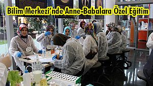 Bilim Merkezi’nde Anne-Babalara Özel Eğitim