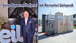 Dünya Kupasının Statlarını Türk Mermerleri Süsleyecek