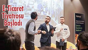 E-Ticaret Tiyatrosu Başladı