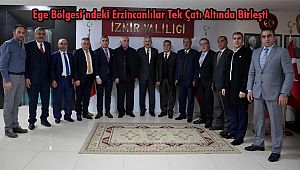 Ege Bölgesi’ndeki Erzincanlılar Tek Çatı Altında Birleşti