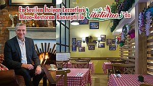 En Sevilen İtalyan Lezzetleri Mezo-Restoran Konsepti ile Cafe Italiano’da