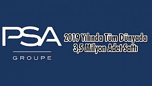 Groupe PSA, 2019 Yılında Tüm Dünyada 3,5 Milyon Adet Sattı