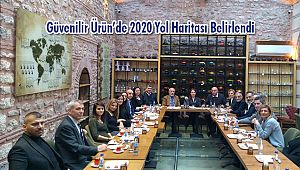 Güvenilir Ürün'de 2020 Yol Haritası Belirlendi