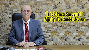 'İshak Paşa Sarayı Yılı' Ağrı'yı Turizmde Uçurur