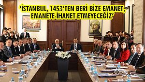 'İstanbul, Bize Emanet, Emanete İhanet Etmeyeceğiz'