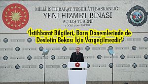 ‘İstihbarat Bilgileri, Barış Dönemlerinde de Devletin Bekası İçin Vazgeçilmezdir’