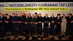 Kahramanmaraş'ın Kurtuluşunun 100. Yılına Görkemli Kutlama