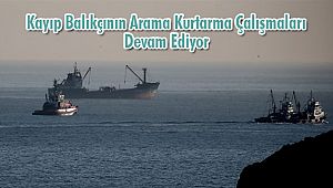 Kayıp Olan Balıkçının Arama Kurtarma Çalışmaları Devam Ediyor